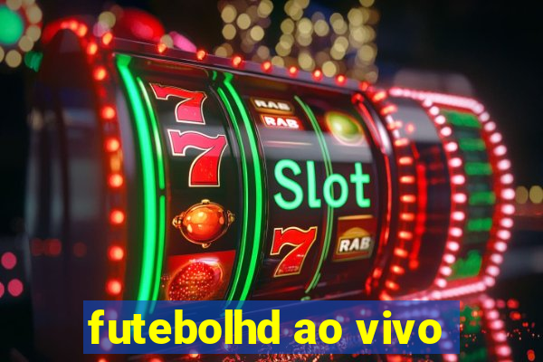 futebolhd ao vivo